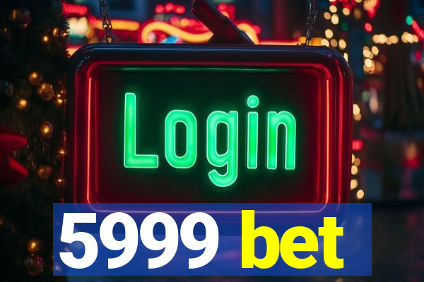 5999 bet